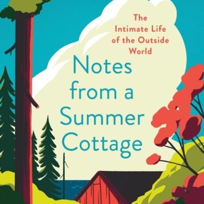Notes from a Summer Cottage by Nina Burton