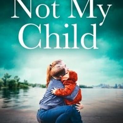 Not My Child by Samantha King