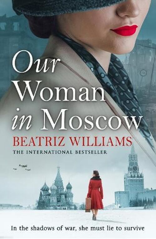 Our Woman in Moscow by Beatriz Williams