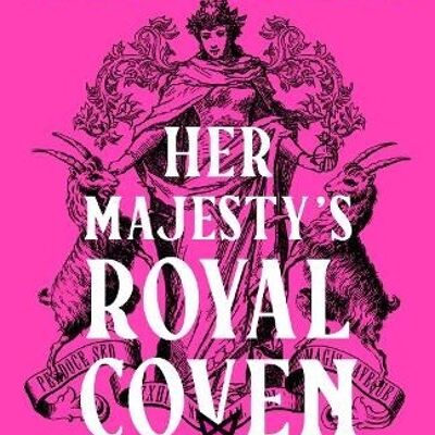 Her Majestys Royal Coven by Juno Dawson