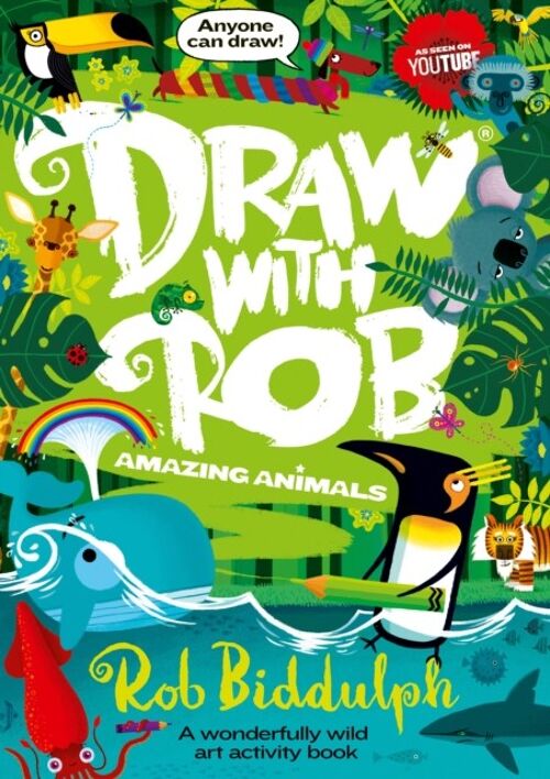 Draw With Rob Amazing Animals by Rob Biddulph