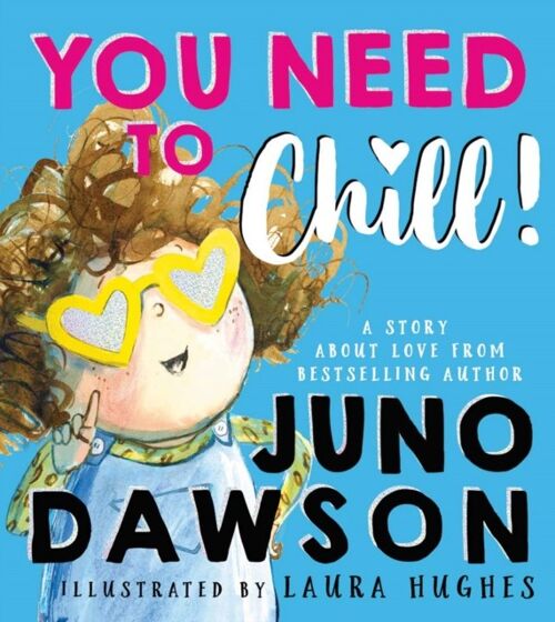 You Need to Chill by Juno Dawson
