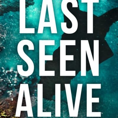 Last Seen Alive by Jane Bettany