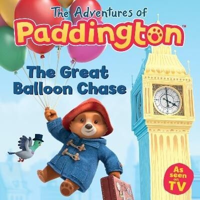 The Adventures of Paddington The Great Balloon Chase by HarperCollins Childrens Books