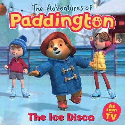 The Adventures of Paddington The Ice Disco by HarperCollins Childrens Books