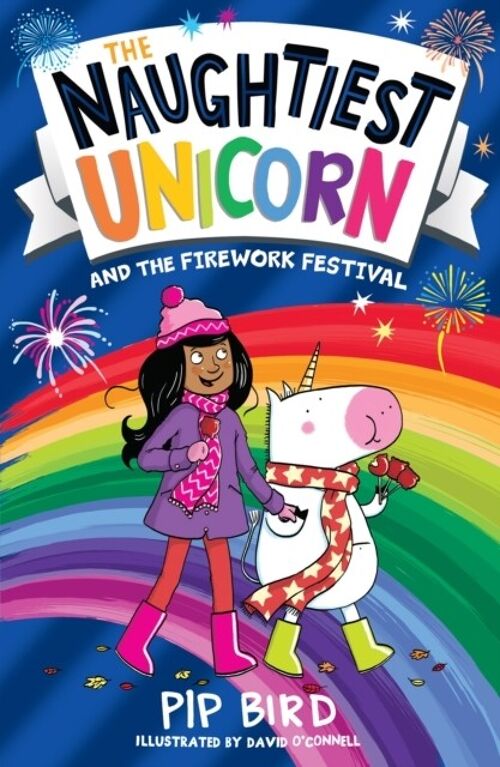 Naughtiest Unicorn and the Firework Festival by Pip Bird