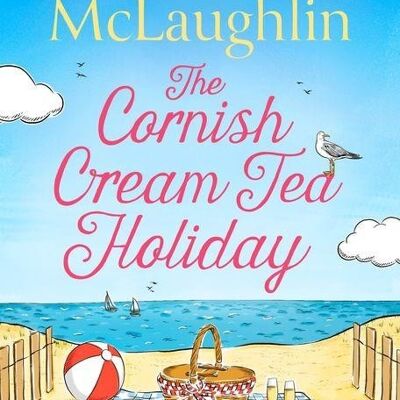 The Cornish Cream Tea Holiday by Cressida McLaughlin