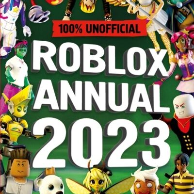 Unofficial Roblox Annual 2023 by 100 Unofficial