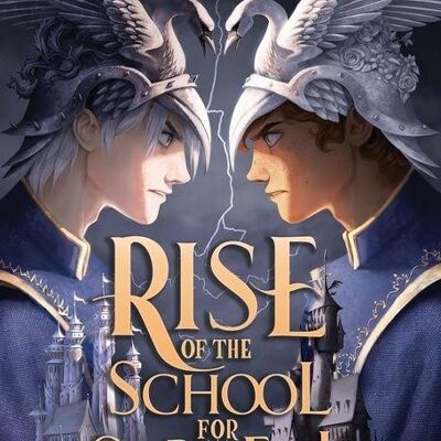 Rise of the School for Good and EvilThe School for Good and Evil by Soman Chainani