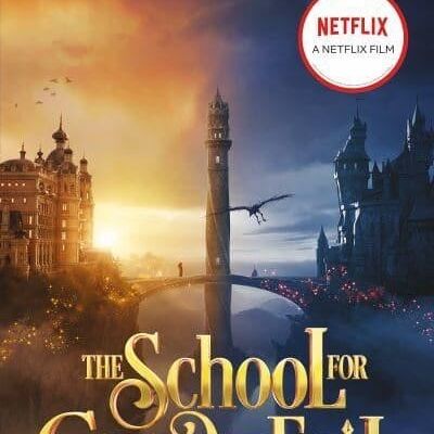 The School For Good And Evil Film TieIn by Soman Chainani