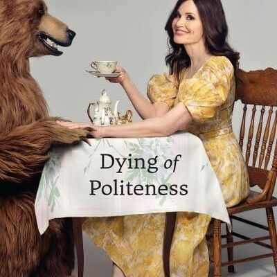 Dying of Politeness by Geena Davis