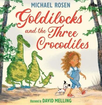 Boucle d'or et les trois crocodiles de Michael Rosen