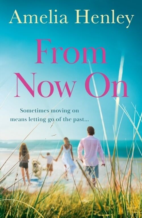 From Now On by Amelia Henley