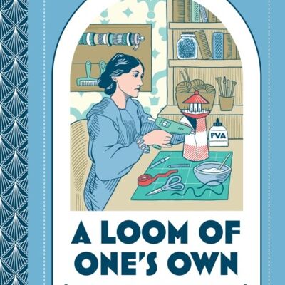 A Loom of Ones Own by Virginia Wool