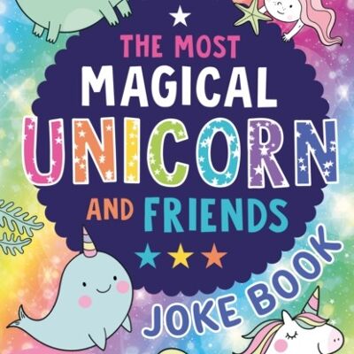 The Most Magical Unicorn and Friends Joke Book by Farshore