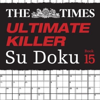 The Times Ultimate Killer Su Doku Book 15 by The Times Mind Games