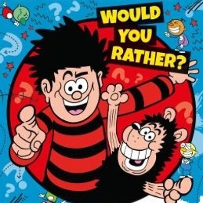 Beano Would You Rather by I.P. Daley