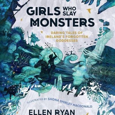 Girls Who Slay Monsters by Ellen Ryan