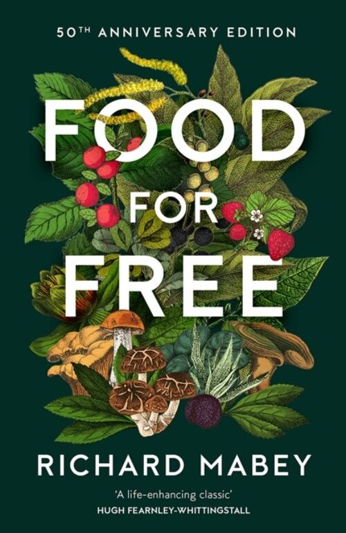 Food For Free 50th Anniversary Edition by Richard Mabey