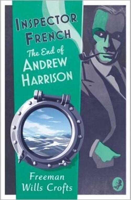 Inspector French The End of Andrew Harrison by Freeman Wills Crofts
