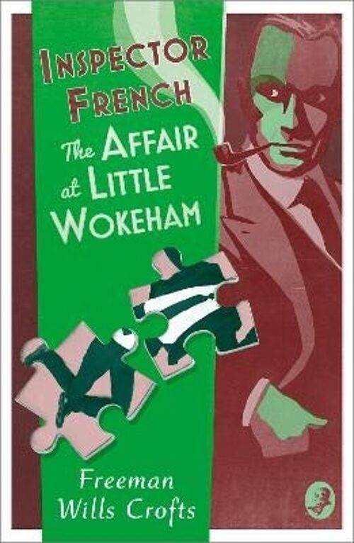 Inspector French The Affair at Little Wokeham by Freeman Wills Crofts