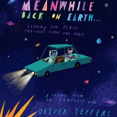 Meanwhile Back on Earth by Oliver Jeffers