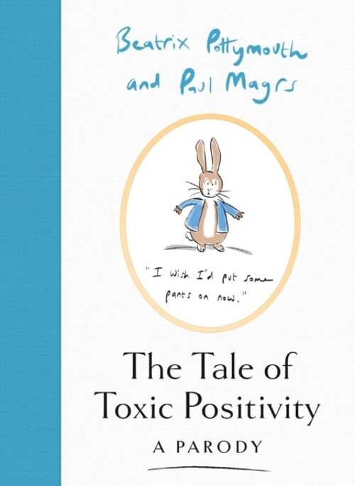 The Tale of Toxic Positivity by Beatrix PottymouthPaul Magrs