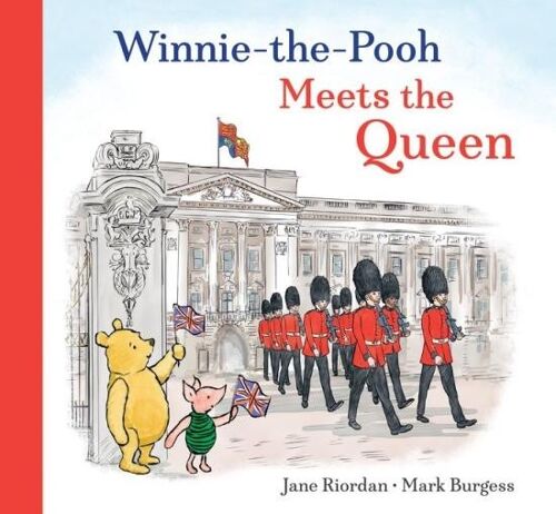 Winnie the Pooh Meets the Queen by Jane Riordan