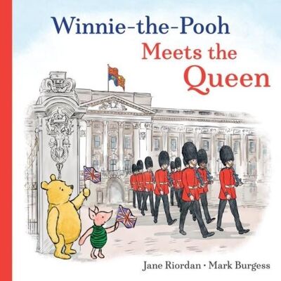 Winnie the Pooh Meets the Queen by Jane Riordan
