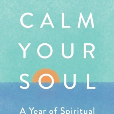 Calm Your Soul by Richard Daly