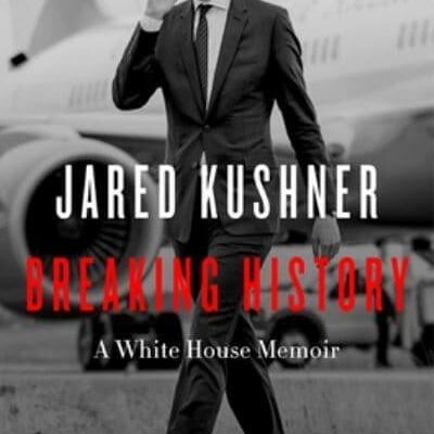 Breaking History by Jared Kushner