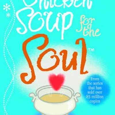 Chicken Soup For The Soul by Jack CanfieldMark Victor Hansen