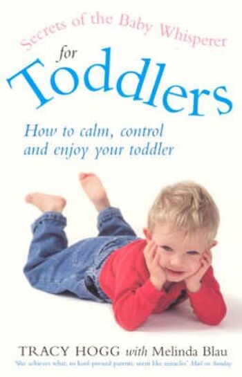 Secrets Of The Baby Whisperer For Toddle par Melinda Blau Tracy Hogg
