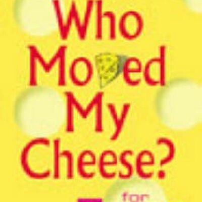 Who Moved My Cheese For Teens by Dr Spencer Johnson