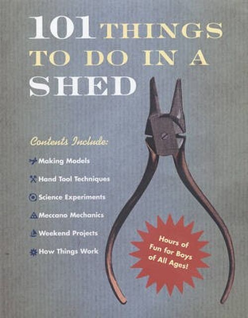 101 Things To Do In A Shed by Rob Beattie