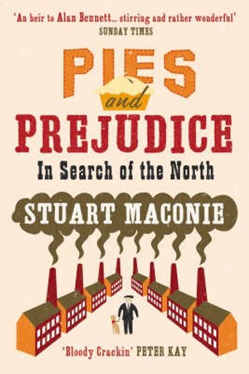 Pies and Prejudice by Stuart Maconie