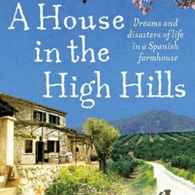 A House in the High Hills by Selina Scott