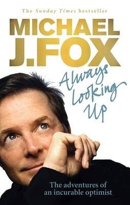 Always Looking Up by Michael J. Fox