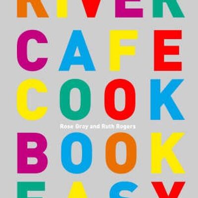 River Cafe Cook Book Easy by Rose GrayRuth Rogers