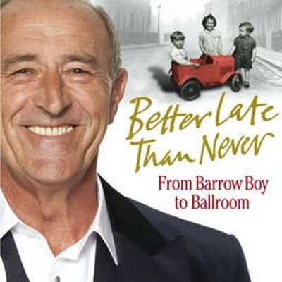 Better Late Than Never by Len Goodman