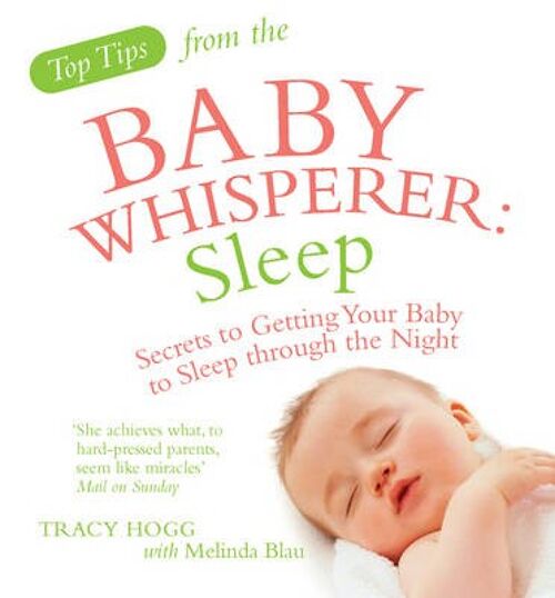 Top Tips from the Baby Whisperer Sleep by Melinda BlauTracy Hogg