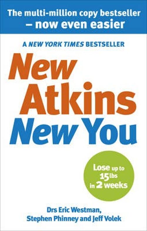 New Atkins For a New You by Dr Eric C WestmanDr Jeff S VolekDr Stephen D Phinney