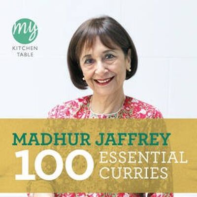 My Kitchen Table 100 Essential Curries by Madhur Jaffrey
