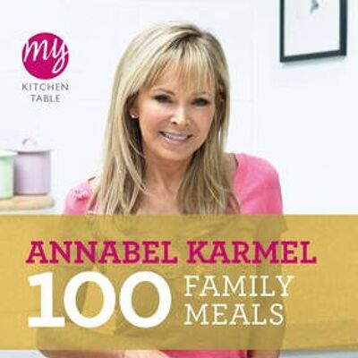 My Kitchen Table 100 Family Meals by Annabel Karmel