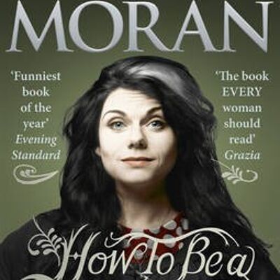 How To Be a Woman by Caitlin Moran