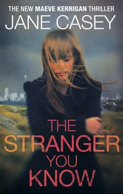 The Stranger You Know by Jane Casey