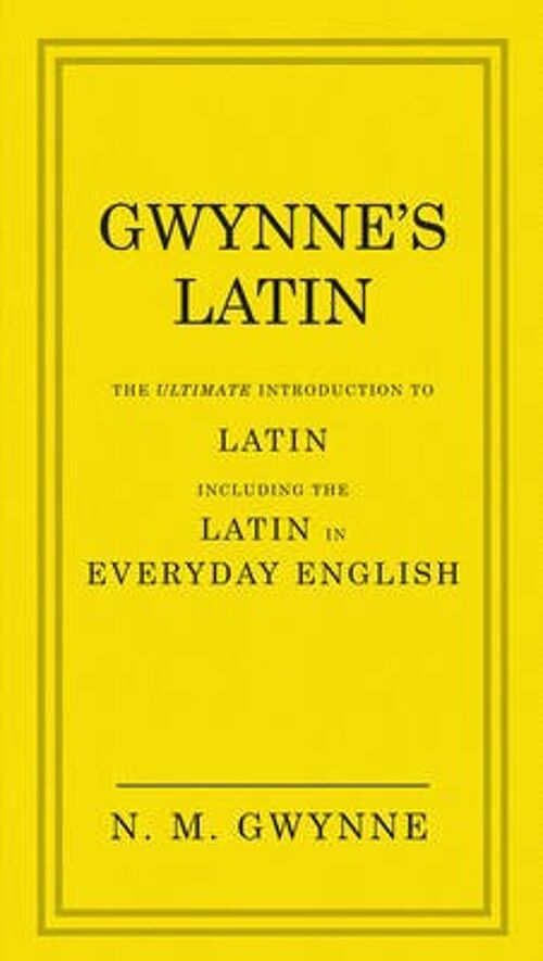 Gwynnes Latin by Nevile Gwynne