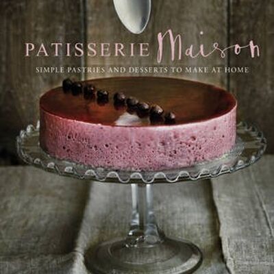 Patisserie Maison by Richard Bertinet