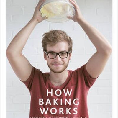 How Baking Works by James Morton