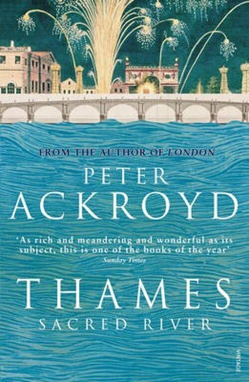 Thames Sacred River by Peter Ackroyd